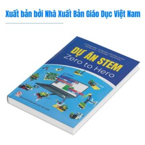Sách Dự án STEM từ Zero to Hero